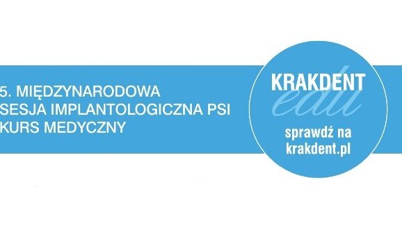 5. Międzynarodowa Sesja Implantologiczna PSI