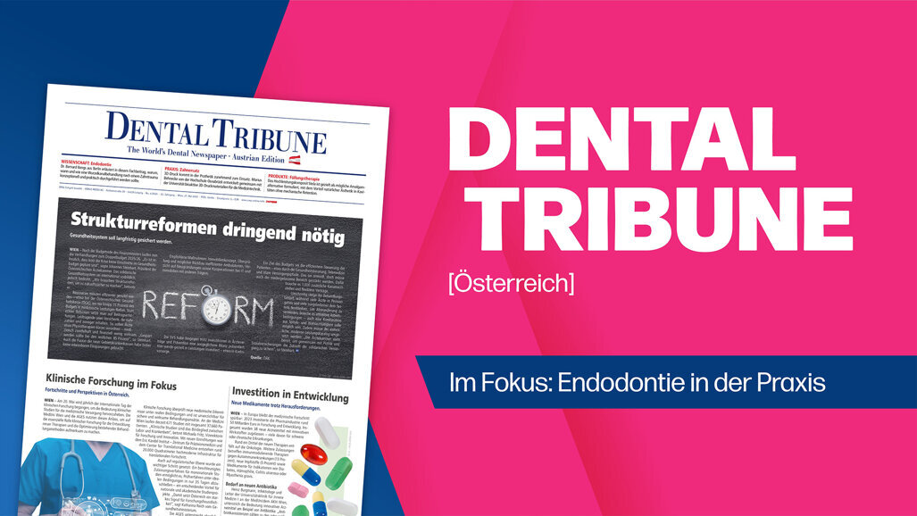 Dental Tribune Österreich: Frische News aus der Endodontie