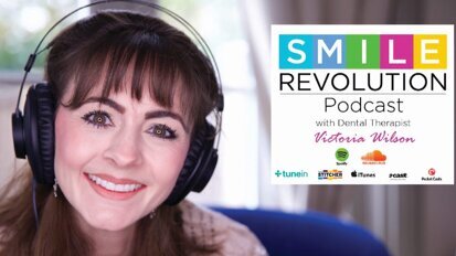 Interview: Victoria Wilson discusses her Smile Revolution podcast Interview: Victoria Wilson discusses her Smile Revolution podcast