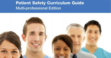 WHO Releases Important Multi-professional Patient Safety Curriculum Guide