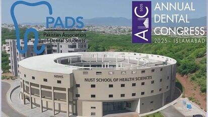 PADS Annual Dental Congress 2025 set to take place in NUST, Islamabad