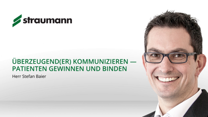 Webinar Teaser - Straumann - Überzeugend(er) kommunizieren — Patienten gewinnen und binden