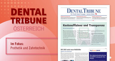 Dental Tribune Österreich 3/2025: News aus der Zahnmedizin
