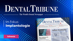 Herbst-Ausgabe der Dental Tribune Schweiz fokussiert die Implantologie