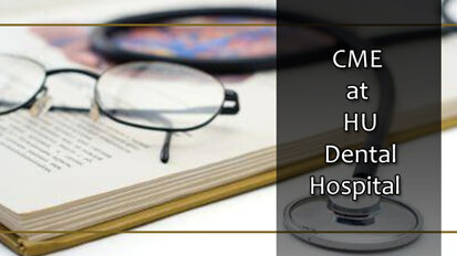 CME at HU Dental Hospital
