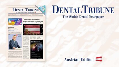 Gut informiert mit der aktuellen Dental Tribune Österreich 2/2022