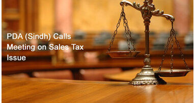 PDA (Sindh) Calls Meeting on Sales Tax Issue