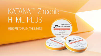 KATANA Zirconia HTML PLUS: Standardised procedures with outstanding outcomes