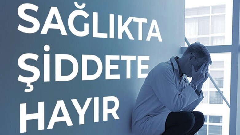 Sağlıkta Şiddete Son