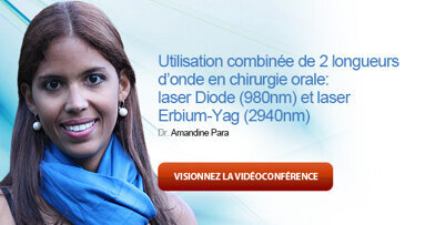 Vidéoconférence : «Utilisation combinée de 2 longueurs d’onde en chirurgie orale : laser Diode (980 nm) et laser Erbium-Yag (2 940 nm)»