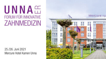 Unnaer Forum für Innovative Zahnmedizin: Jetzt im Juni 2021!