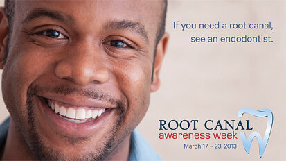 Root Canal Awareness Week is March 17-23 Root Canal Awareness Week is March 17-23