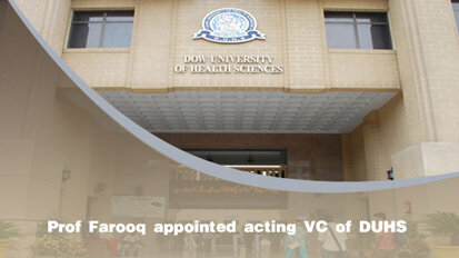 Prof Farooq appointed acting VC of DUHS
