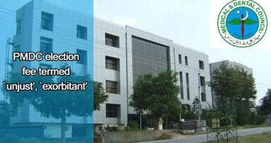 PMDC election fee termed 'unjust', 'exorbitant'