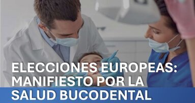 Manifiesto por la Salud Bucodental ante las Elecciones Europeas