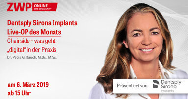 Am 6. März um 15 Uhr einschalten: Dentsply Sirona Implants Live-OP