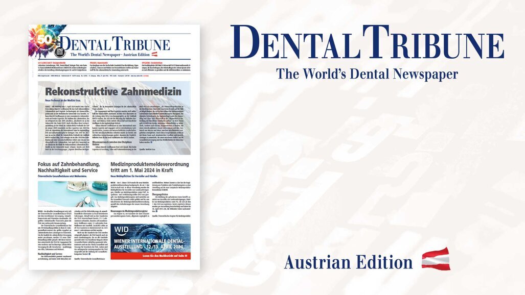 Die Dental Tribune Österreich 3/2024 ist da!