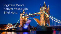 İngiltere Dental Kariyer Yolculuğu Bilgi Hattı Kuruldu