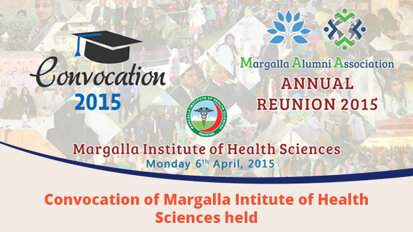Convocation of Margalla Intitute of Health Sciences held