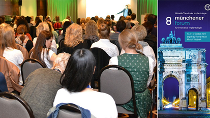 8. Münchener Forum für Innovative Implantologie 8. Münchener Forum für Innovative Implantologie