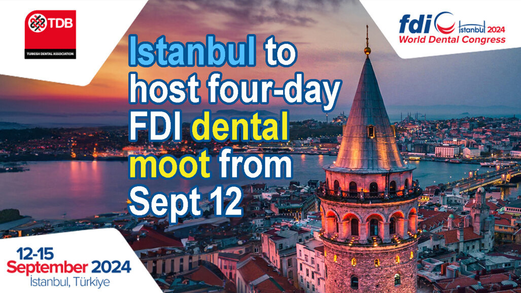 Istanbul to host four-day FDI dental moot from Sept 12