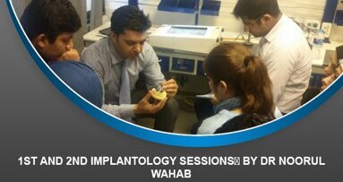 1st and 2nd Implantology sessions‏ by Dr Noorul Wahab