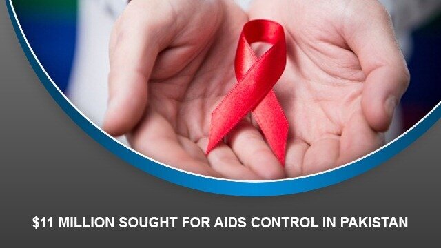 $11 million sought for AIDS control in Pakistan