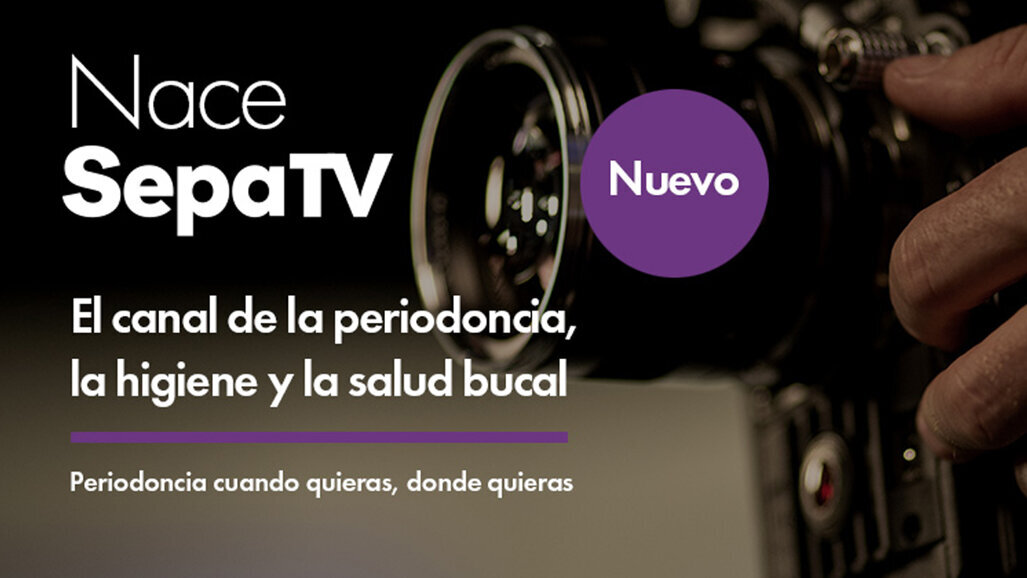 En marcha Sepa TV: formación práctica y de excelencia en Periodoncia, Higiene Bucal y Gestión