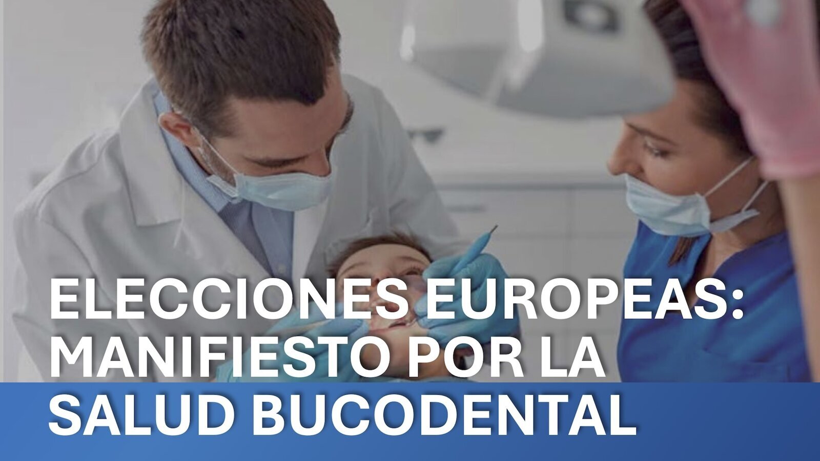 Manifiesto por la Salud Bucodental ante las Elecciones Europeas
