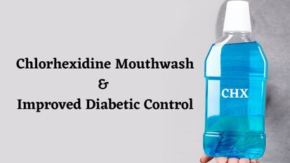 Chlorhexidine rinse can help diabetics control sugar levels better- Osaka University research