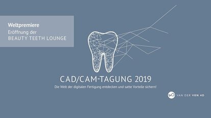 CAD/CAM-Tagung 2019 bei van der Ven: das Sprechzimmer als Beauty Teeth Lounge CAD/CAM-Tagung 2019 bei van der Ven: das Sprechzimmer als Beauty Teeth Lounge