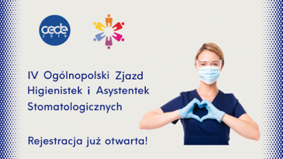 IV Ogólnopolski Zjazd Higienistek i Asystentek – rejestracja otwarta!