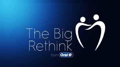 Oral-B announces launch of the Big Rethink campaign