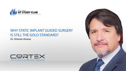 Webinar teaser – Cortex – Why Static Implant Guided Surgery is still the gold Standard?