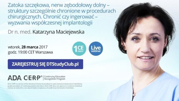 „Zatoka szczękowa, nerw zębodołowy dolny – struktury szczególnie chronione w procedurach chirurgicznych. Chronić czy ingerować – wyzwania współczesnej implantologii” – webinarium DT Study Club!