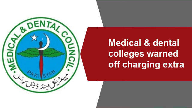 Medical & dental colleges warned off charging extra fee