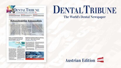 Die Dental Tribune Österreich 3/2024 ist da!