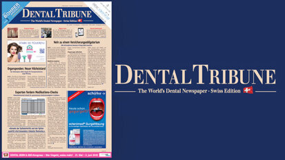 Jetzt lesen: Aktuelle Dental Tribune Switzerland ist online Jetzt lesen: Aktuelle Dental Tribune Switzerland ist online