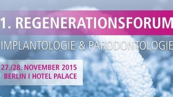 1. REGENERATIONSFORUM Implantologie & Parodontologie