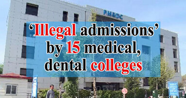 ‘Illegal admissions’ by 15 medical, dental colleges