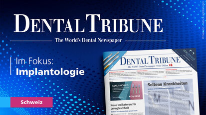 Herbst-Ausgabe der Dental Tribune Schweiz fokussiert die Implantologie