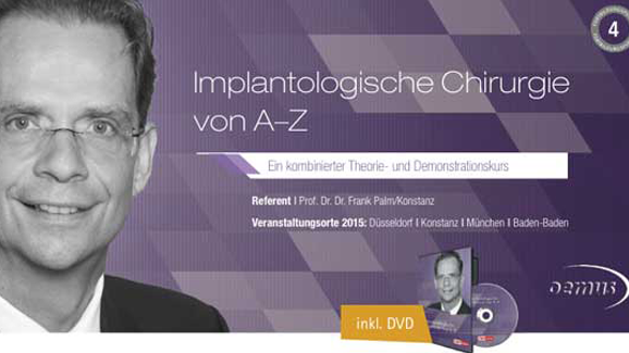 Jetzt anmelden: „Implantologische Chirurgie von A–Z“