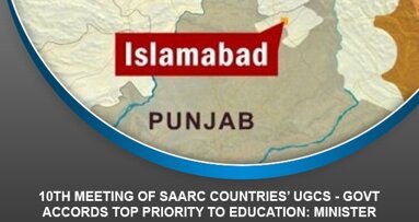 10th meeting of Saarc countries’ UGCs – Govt accords top priority to education: Minister