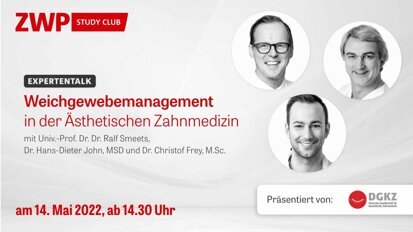 „Weichgewebemanagement in der Ästhetischen Zahnmedizin“ am 14. Mai „Weichgewebemanagement in der Ästhetischen Zahnmedizin“ am 14. Mai