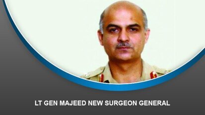 Lt Gen Majeed new Surgeon General