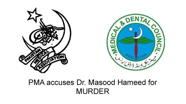 PMA accuses Dr Masood Hameed for Murder
