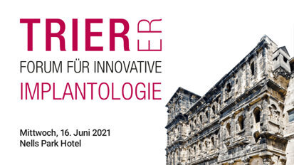 Trierer Forum für Innovative Implantologie am 16. Juni