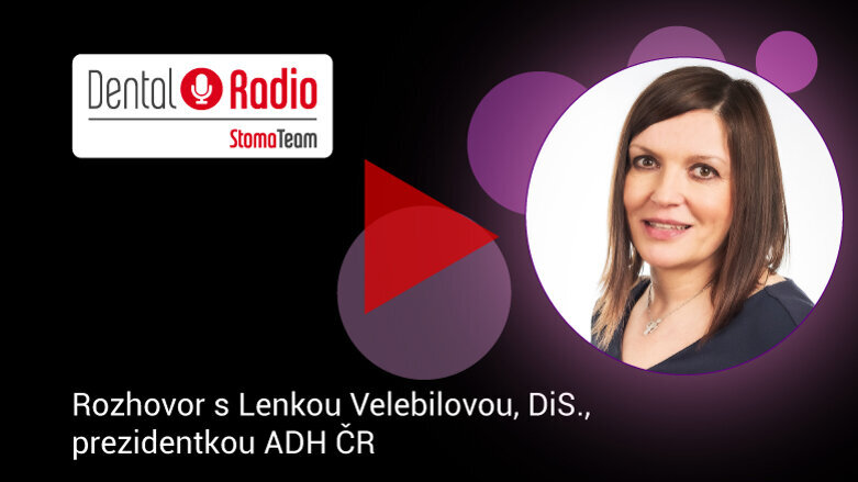 Dentální hygiena je cesta k získání pozitivního zážitku, říká prezidentka ADH ČR