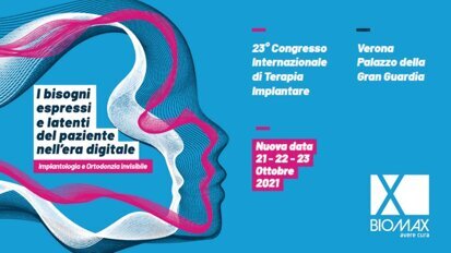 23° Congresso di Terapia Implantare Biomax di Verona - Nuova data: 21-23 ottobre 2021