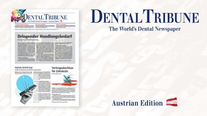 Frühjahrs-Lektüre: Die neue Dental Tribune Österreich